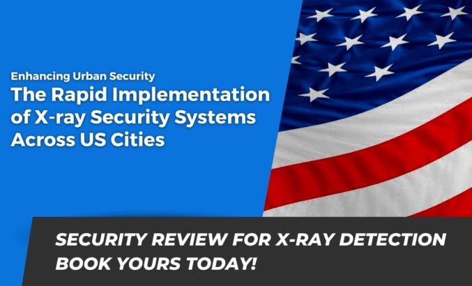 The Rapid Implementation of X-ray Security Systems Across US Cities